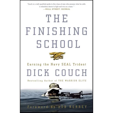 The Finishing School: Earning the Navy SEAL Trident