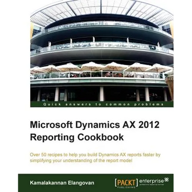 Microsoft Dynamics Ax 2012 Reporting Cookbook