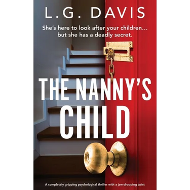 The Nanny's Child: A completely gripping psychological thriller with a jaw-dropping twist