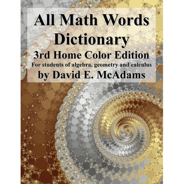 All Math Words Dictionary: For students of algebra, geometry and calculus