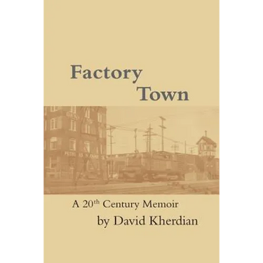 Factory Town: A 20th Century Memoir