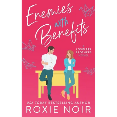 Enemies With Benefits: An Enemies-to-Lovers Romance