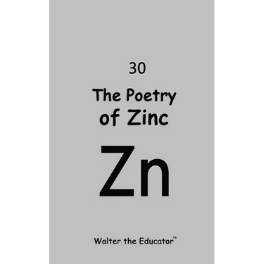 The Poetry of Zinc