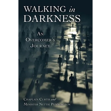 Walking in Darkness: An Overcomer's Journey