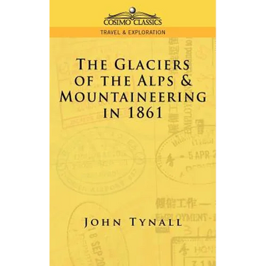 The Glacier of the Alps & Mountaineering in 1861