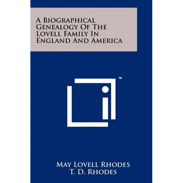 A Biographical Genealogy Of The Lovell Family In England And America