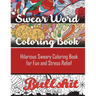 Swear Word Coloring Book: Hilarious Sweary Coloring book For Fun and Stress Relief