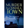 Strangers Among Us: Murder in a Small Town