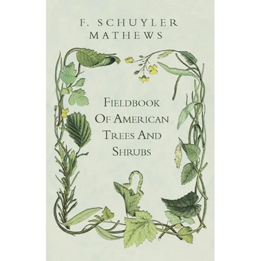 Fieldbook Of American Trees And Shrubs