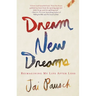 Dream New Dreams: Reimagining My Life After Loss