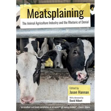 Meatsplaining: The Animal Agriculture Industry and the Rhetoric of Denial