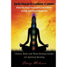 Spiritual Healing Guide: How to Heal Yourself and Others Using Spiritual Methods (Large Print): Chakra, Reiki and Theta Healing Guides for Spir