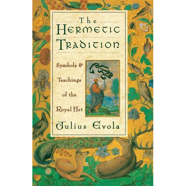 The Hermetic Tradition: Symbols and Teachings of the Royal Art