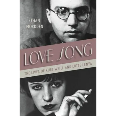 Love Song: The Lives of Kurt Weill and Lotte Lenya