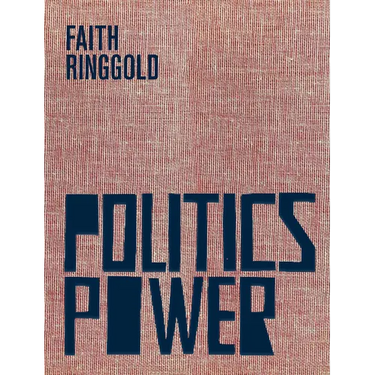 Faith Ringgold: Politics / Power