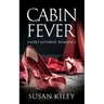 Cabin Fever: Short Getaway Romance