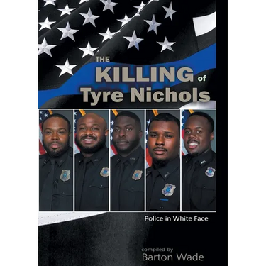 Police in White Face: The Killing of Tyre Nichols