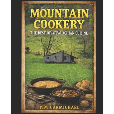 Mountain Cookery: The Best of Appalachian Cuisine