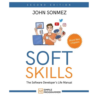 Soft Skills: The Software Developer's Life Manual