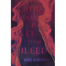 You Have to Let Them Bleed