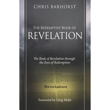 The Redemptive Book of Revelation: The Book of Revelation through the Eyes of Redemption