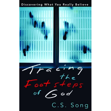 Tracing the Footsteps of God: Discovering What You Really Believe