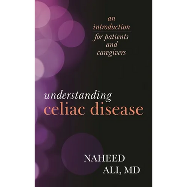 Understanding Celiac Disease: An Introduction for Patients and Caregivers
