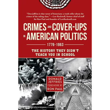 Crimes and Cover-Ups in American Politics: 1776-1963