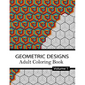 Geometric Designs Coloring Book Volume 1.: 32 Relaxing Geometric Patterns for adults and teens to Color, Create & Meditate