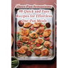 Sheet Pan Sensations: 98 Quick and Easy Recipes for Effortless One-Pan Meals
