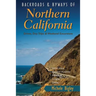 Backroads & Byways of Northern California: Drives, Day Trips & Weekend Excursions