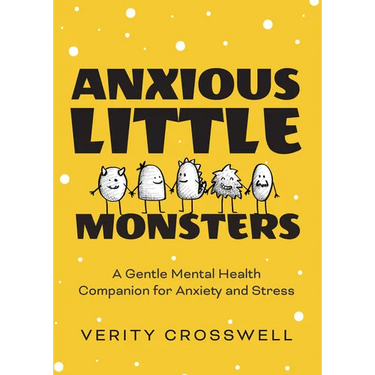Anxious Little Monsters: A Gentle Mental Health Companion for Anxiety and Stress (Art Therapy, Mood Disorder Gift)