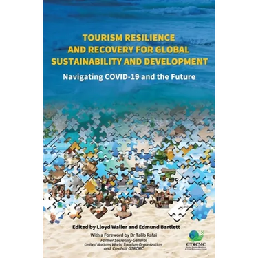 Tourism Resilience and Recovery for Global Sustainability and Development: Navigating COVID-19 and the Future
