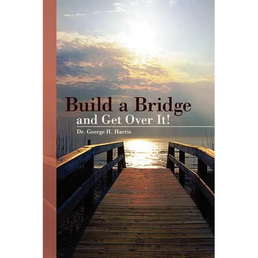 Build a Bridge... and Get Over It!