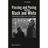 Passing and Posing Between Black and White: Calibrating the Color Line in U.S. Cinema