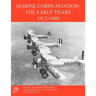 Marine Corps Aviation: The Early Years 1912-1940