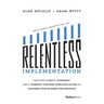 Relentless Implementation: Creating Clarity, Alignment and a Working Together Operating System to Maximize Your Business Performance