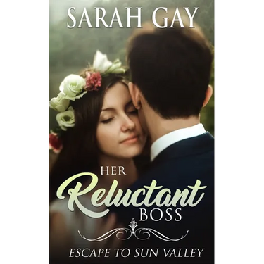 Her Reluctant Boss: Escape to Sun Valley