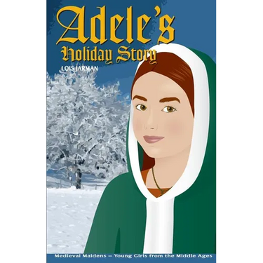 Adele's Holiday Story: Daughter of William the Conqueror