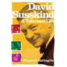 David Susskind: A Televised Life