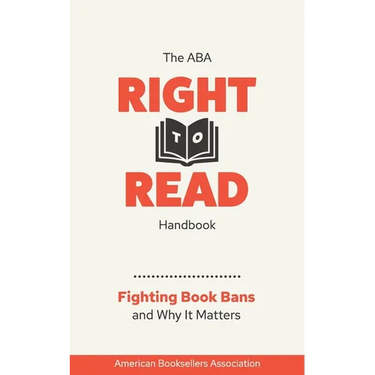 The ABA Right to Read Handbook: Fighting Book Bans and Why It Matters