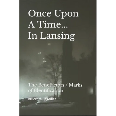 Once Upon A Time In Lansing: The Benefactors / Marks of Identification