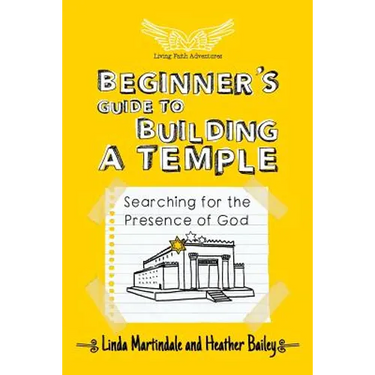 Beginner's Guide to Building a Temple: Searching for the Presence of God