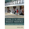 Playing to the World's Biggest Audience: The Globalization of Chinese Film and TV
