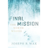 FINAL MISSION The North Woods
