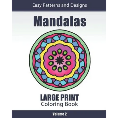 Mandalas Large Print Coloring Book: Easy to See Patterns and Designs for Beginners & Seniors: for Relaxation and Stress Relief - Volume 2