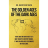 The Golden Ages of the Dark Ages