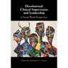 Decolonized Clinical Supervision and Leadership