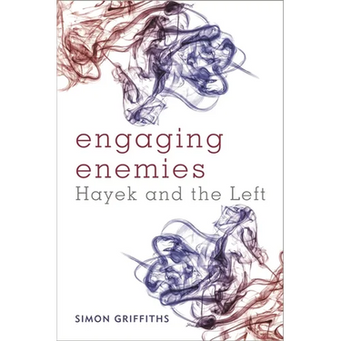 Engaging Enemies: Hayek and the Left