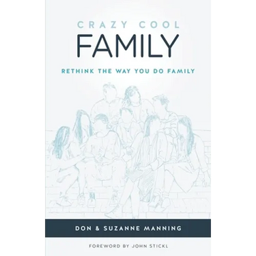 Crazy Cool Family: Rethink the Way You Do Family